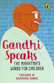Gandhi Speaks : Mahatmas Words For Children