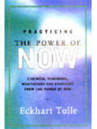 Practicing the Power of NOW Practicing the Power of NOW