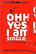 Ohh Yes Iam Single & So Is My Girlfriend Ohh Yes Iam Single & So Is My Girlfriend