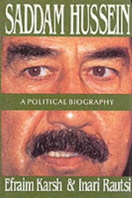 Saddam Hussein: A Political Biography