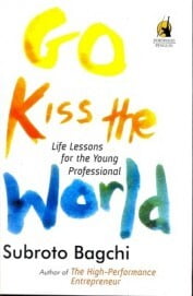 Go Kiss The World - Life Lessons For The Young Professional