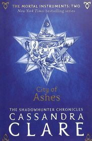 City Of Ashes : The Mortal Instruments - 2 City Of Ashes : The Mortal Instruments - 2