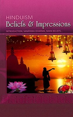 Hinduism: Beliefs and Impressions