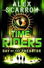Time Riders : Day Of The Predator Time Riders : Day Of The Predator