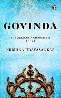 Govinda : The Aryavarta Chronicles Book 01 Govinda : The Aryavarta Chronicles Book 01