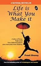 Life is What You Make It Life is What You Make It