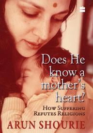 Does He Know A Mother's Heart: How Suffering Refutes Religions