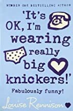 ‘It’s OK, I’m wearing really big knickers!’