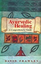 Ayurvedic Healing A Comprehensive Guide