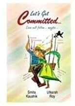 Let's Get Committed Let's Get Committed