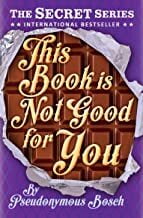 This Book Is Not Good For You